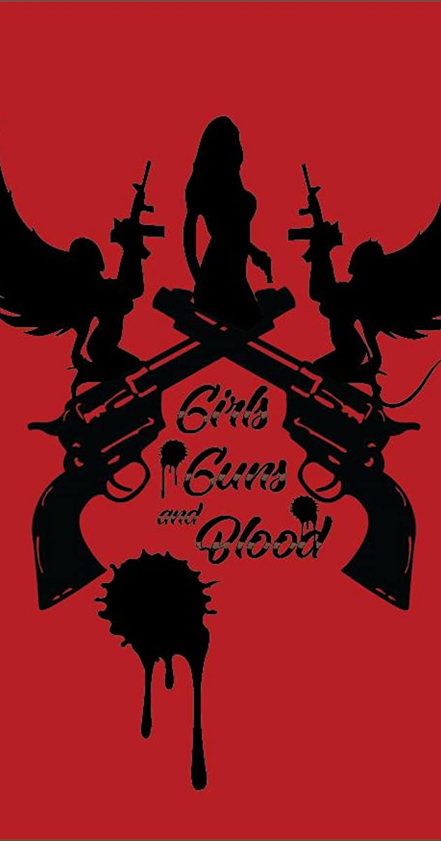 دانلود فیلم Girls Guns and Blood